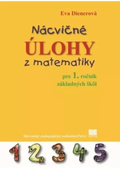 Nácvičné úlohy z matematiky pre 1. ročník základných škôl