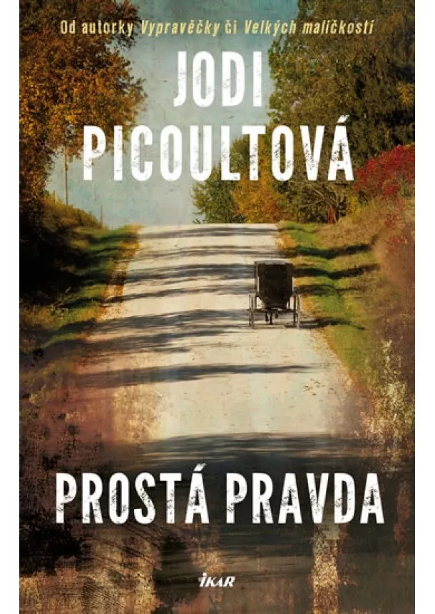 Jodi Picoultová - Prostá pravda - 2.vydání