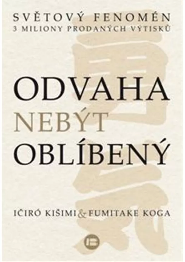 Ičiró Kišimi, Fumitake Koga - Odvaha nebýt oblíbený