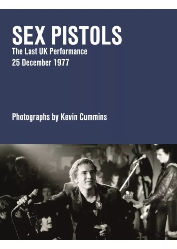 Kevin Cummins - Sex Pistols