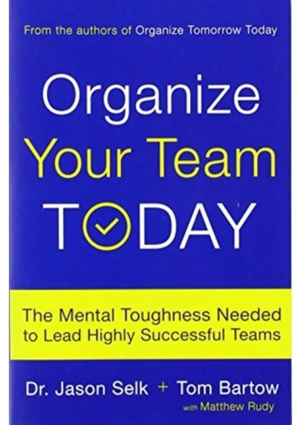 Jason Selk, Tom Bartow, Matthew Rudy - Organize Your Team Today