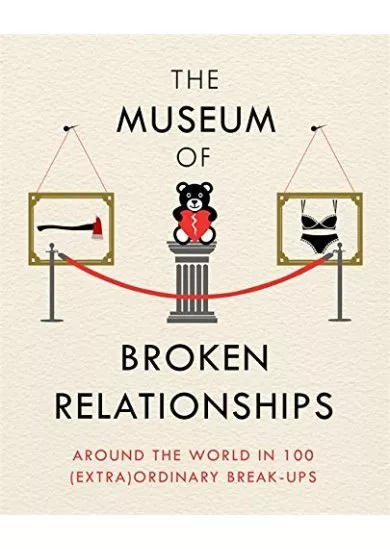 The Museum of Broken Relationships