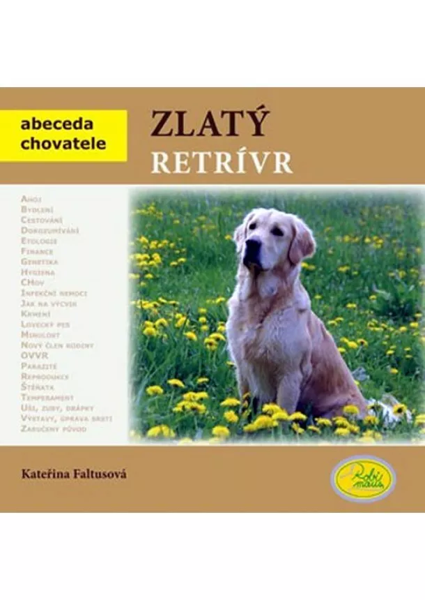 Kateřina Faltusová - Zlatý retrívr - Abeceda chovatele