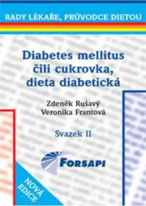 Zdeněk Rušavý, Frantová Veronika - Diabetes mellitus čili cukrovka. Dieta diabetická - II.svazek