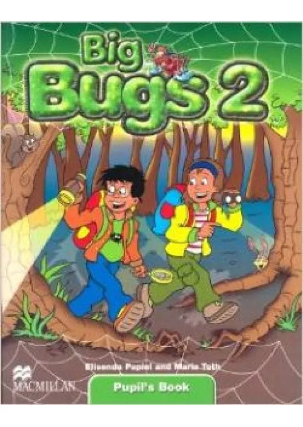 Elisenda Papiol, Maria Toth - Big Bugs 2 Pupil´s Book