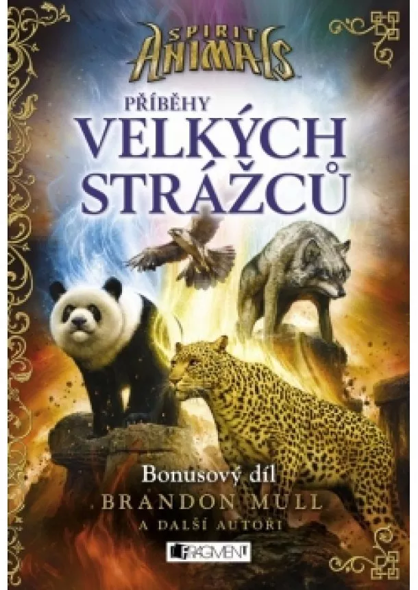 Brandon Mull - Spirit Animals – Příběhy Velkých strážců