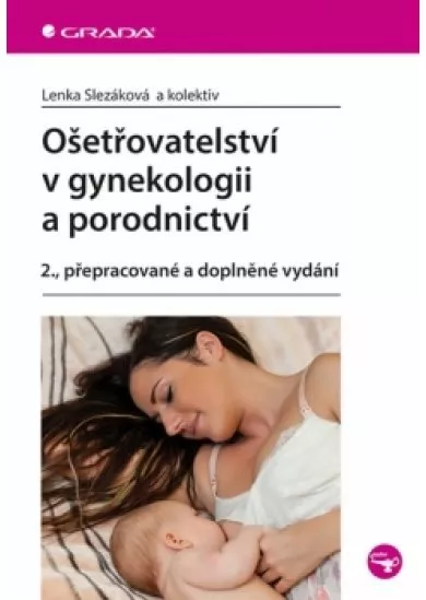 Ošetřovatelství v gynekologii a porodnictví - 2.vydání