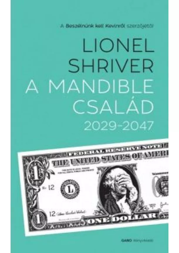 Lionel Shriver - A Mandible család 2029-2047.