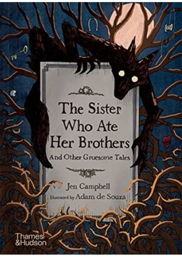 Jen Campbell - The Sister Who Ate Her Brothers: And Other Gruesome Tales