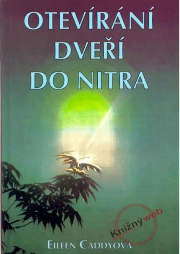 Eileen Caddyová  - Otevíraní dveří do nitra