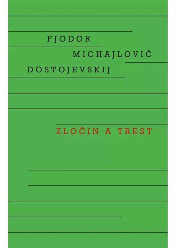 Fjodor Michajlovič Dostojevskij - Zločin a trest