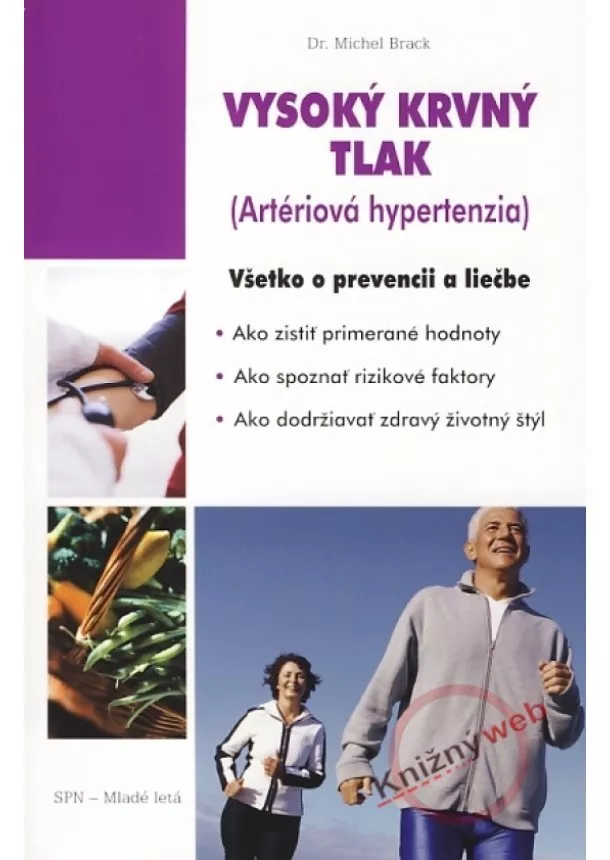 Michel Brack - Vysoký krvný tlak - Artériová hypertenzia - Všetko o prevencii a liečbe