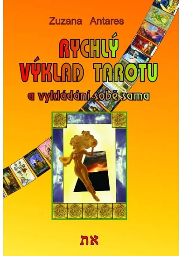 Zuzana Antares - Rychlý výklad tarotu a vykládání sobě sama