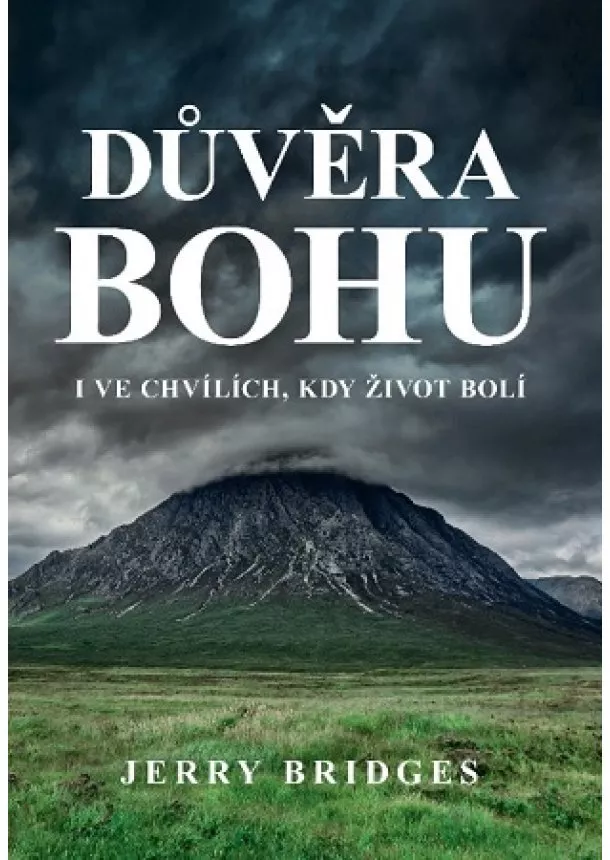 Jerry Bridges - Důvěra Bohu - i ve chvílích, kdy život bolí