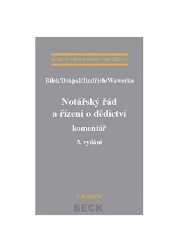 Petr Bílek, Ljubomír Drápal, Miloslav Jindřich, Karel Wawerka - Notářský řád a řízení o dědictví