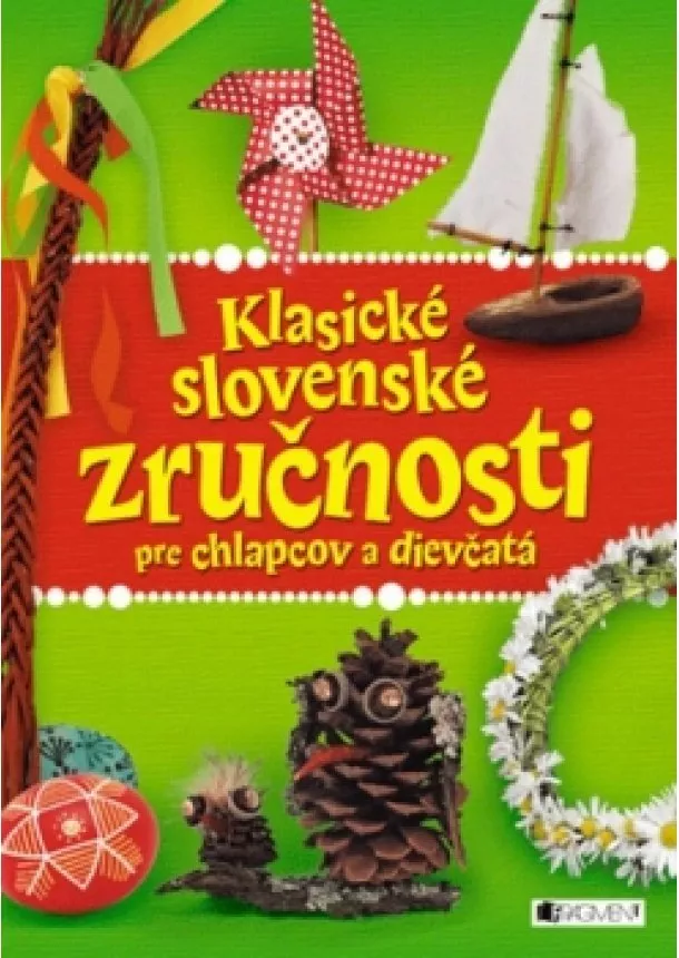 Klasické slovenské zručnosti pre chlapcov a dievčatá