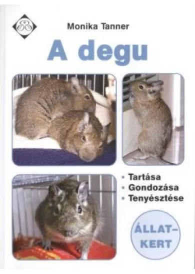 A DEGU /TARTÁSA, GONDOZÁSA, TENYÉSZTÉSE