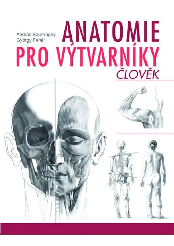 András Szunyoghy, Fehér György, - Anatomie pro výtvarníky: Člověk