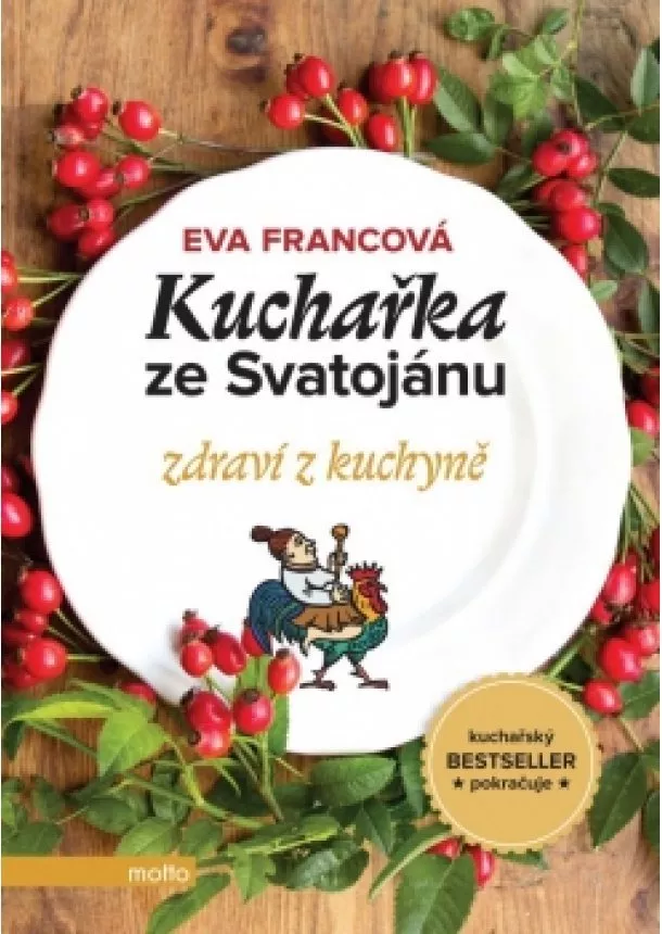 Eva Francová - Kuchařka ze Svatojánu zdraví z kuchyně