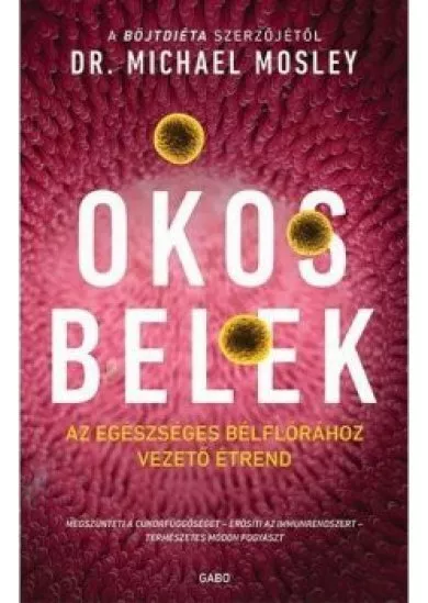 Okos belek /Az egészséges bélflórához vezető étrend