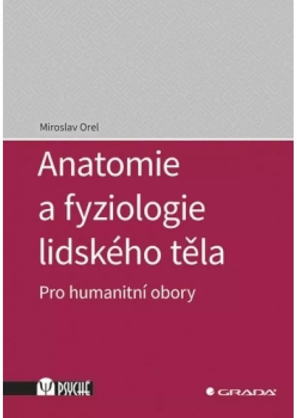 Miroslav Orel - Anatomie a fyziologie lidského těla - Pr