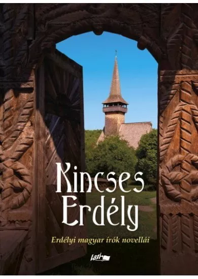 Kincses Erdély - Erdélyi magyar írók novellái (új kiadás)