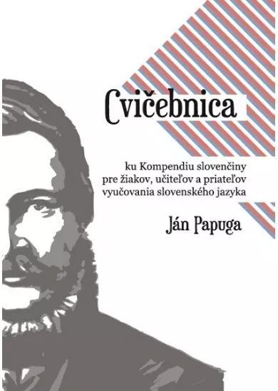 Cvičebnica ku Kompendiu slovenčiny - pre žiakov, učiteľov a priateľov vyučovania slovenského jazyka