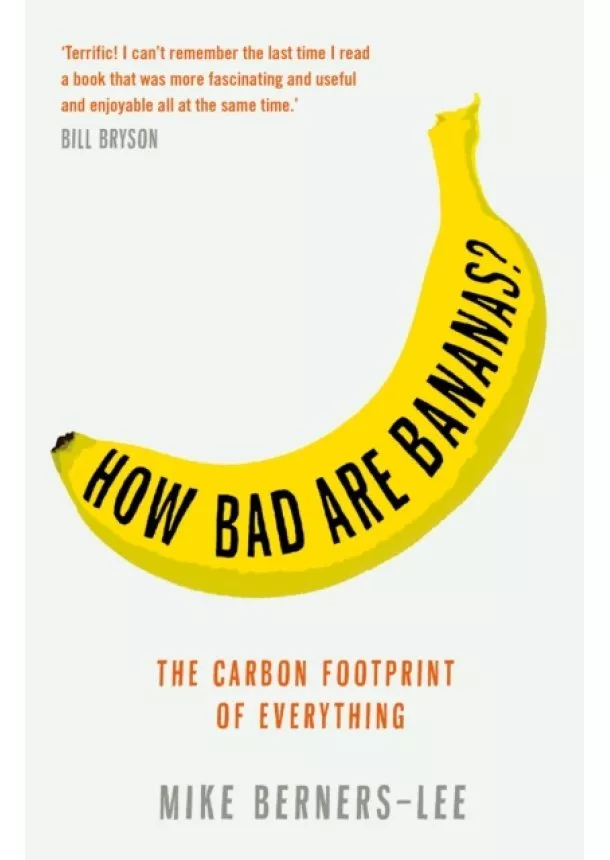 Mike Berners-Lee - How Bad are Bananas