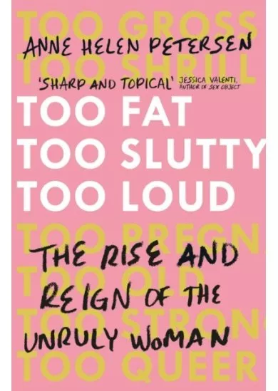 Too Fat, Too Slutty, Too Loud