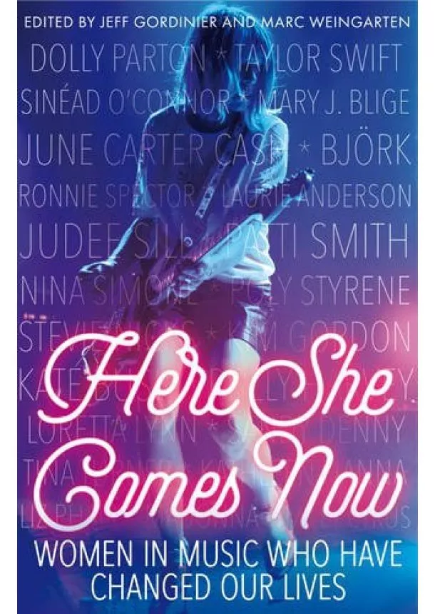 Jeff Gordinier, Marc Weingarten - Here She Comes Now