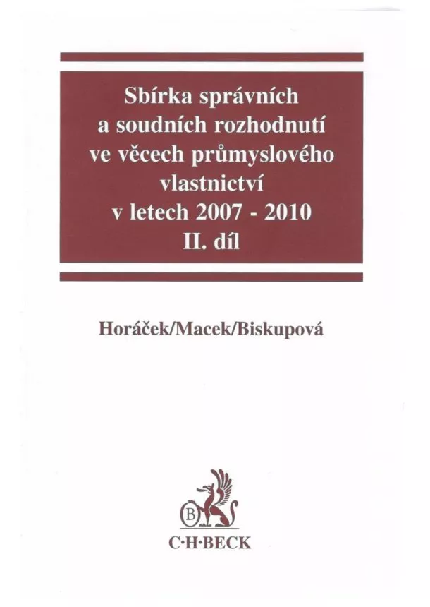 Roman Horáček , Jiří Macek - Sbírka správních a soudních rozhodnutí ve věcech průmyslového vlastnictví