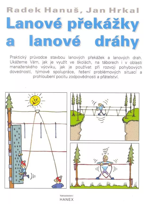 Hanuš R., Hrkal J. - Lanové překážky a lanové dráhy