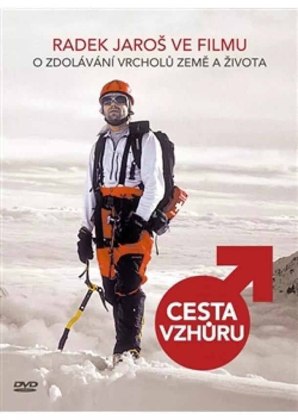 Cesta vzhůru (1xdvd) - Radek Jaroš ve filmu o zdolávání vrcholů Země a života