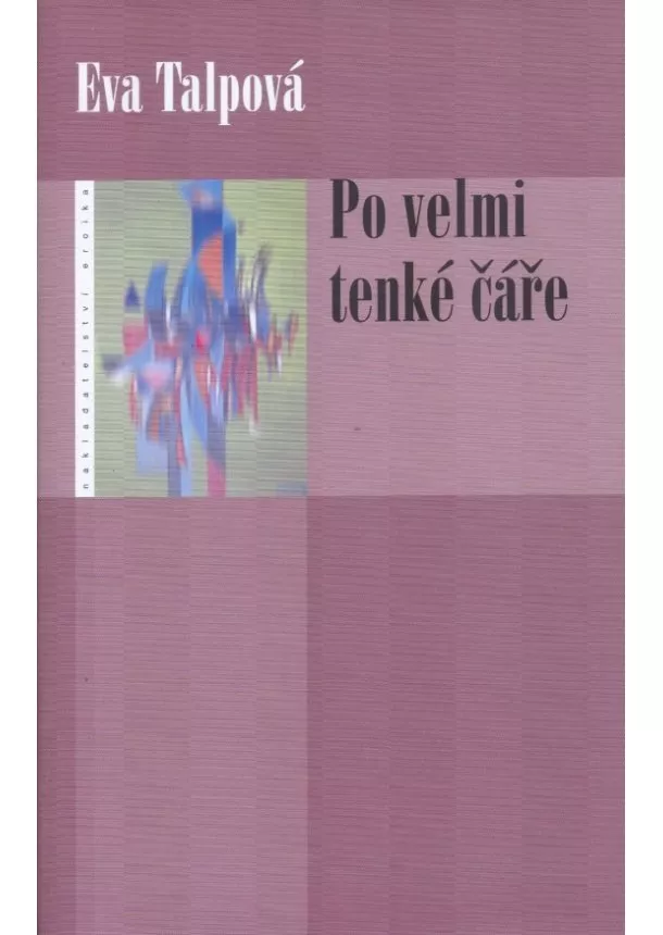 Eva Talpová - Po velmi tenké čáře