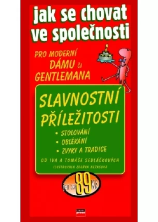 Tomáš Sedláček, Ivo Sedláček - Jak se chovat ve společnosti slavnostní příležitosti, události, svátky