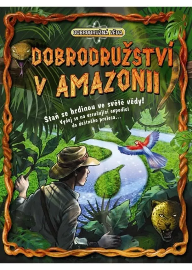 Dan Green - Dobrodružství v Amazonii - Dobrodružná věda