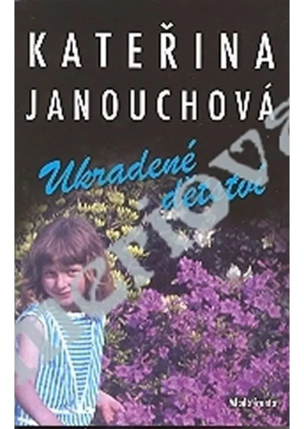 Kateřina Janouchová - Ukradené dětství