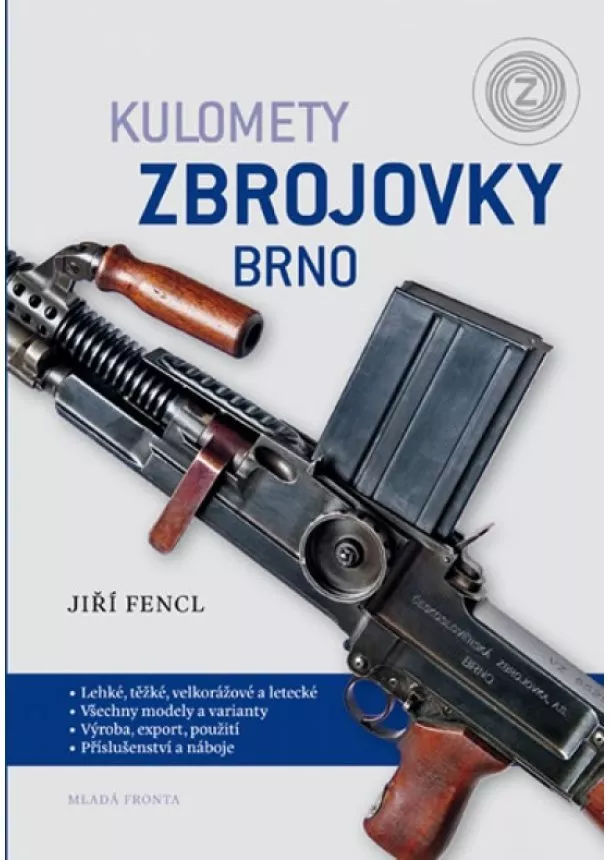 Jiří Fencl - Kulomety Zbrojovky Brno