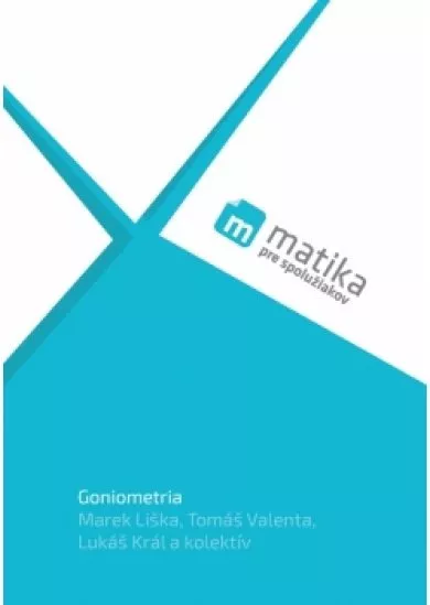 Matika pre spolužiakov: Goniometria (učebnica)