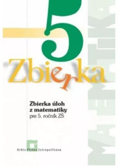 Matematika pre 5. roč. ZŠ - zbierka úloh