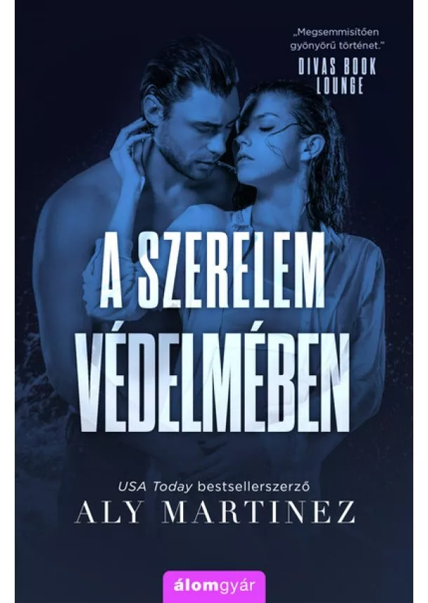 Aly Martinez - A szerelem védelmében