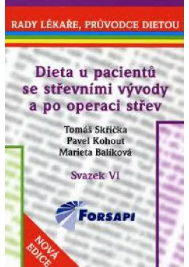 Tomáš Skřička , Pavel Kohout, Marieta Balíková  - Dieta u pacientů se střevními vývody a po operaci střev - Svazek VI