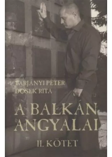 A BALKÁN ANGYALAI II. KÖTET