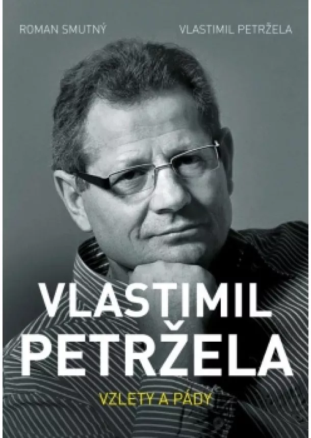 Roman Smutný, Vlastimil Petržela - Vlastimil Petržela: Vzlety a pády