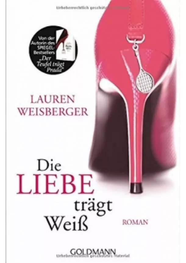 Lauren Weisberger - Die Liebe trägt Weiss