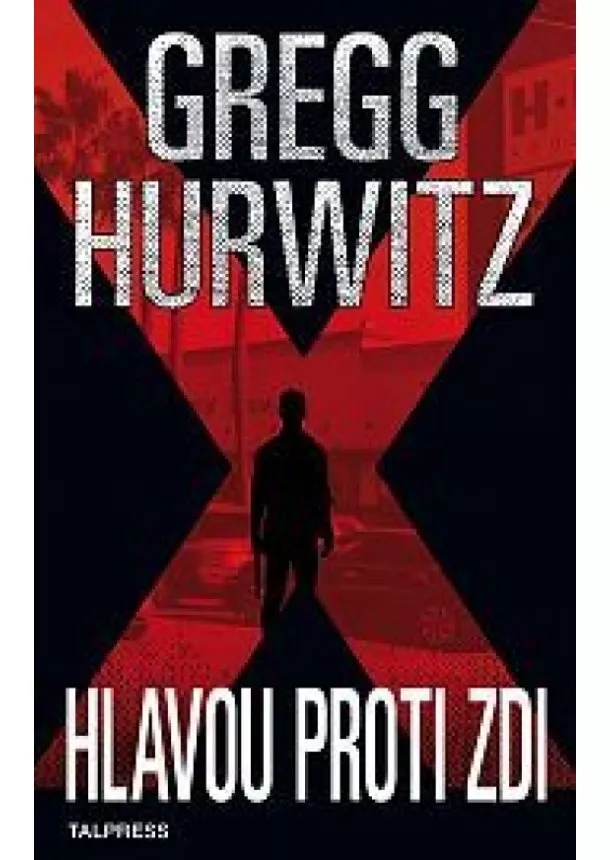 Gregg Hurwitz - Hlavou proti zdi