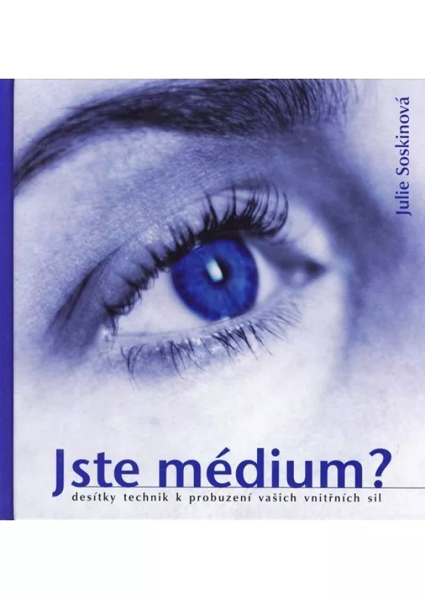 Julie Soskinová - Jste médium?