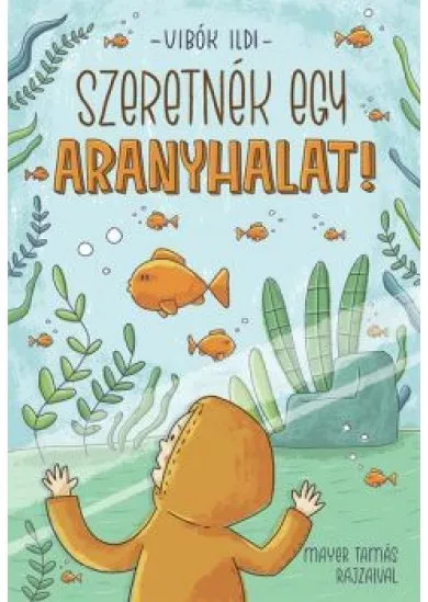 Szeretnék egy aranyhalat!