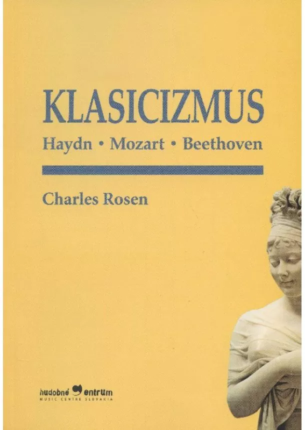 Charles Rosen - Klasicizmus - Haydn, Mozart, Beethoven