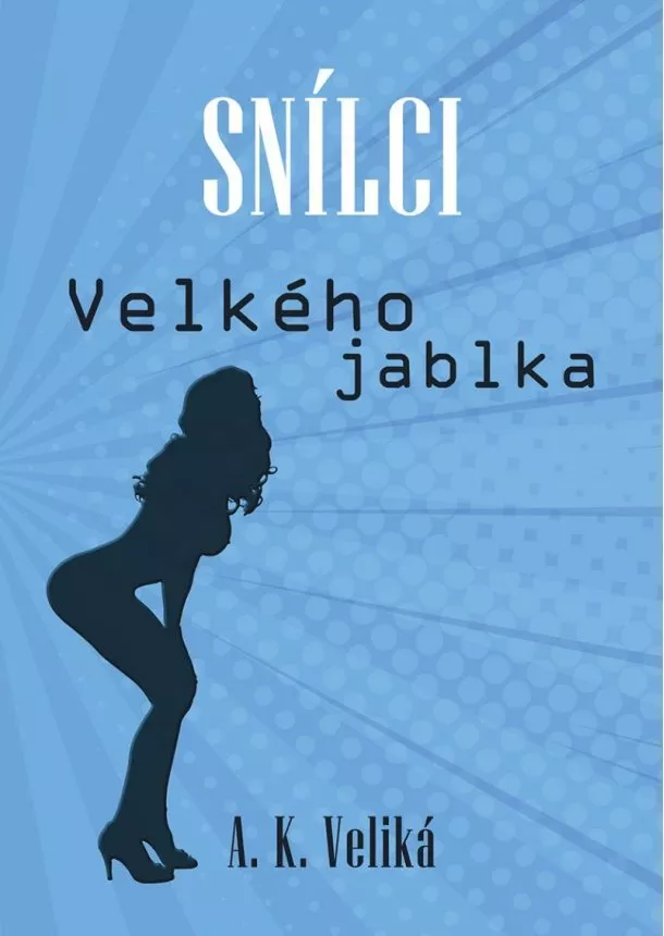 Alexandra K. Veliká - Snílci Velkého jablka